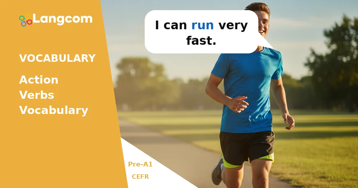 Learn Basic Action Verbs in English (Pre-A1) Learn Basic Action Verbs in English (Pre-A1) — Pre-A1 English vocabulary lesson by Langcom