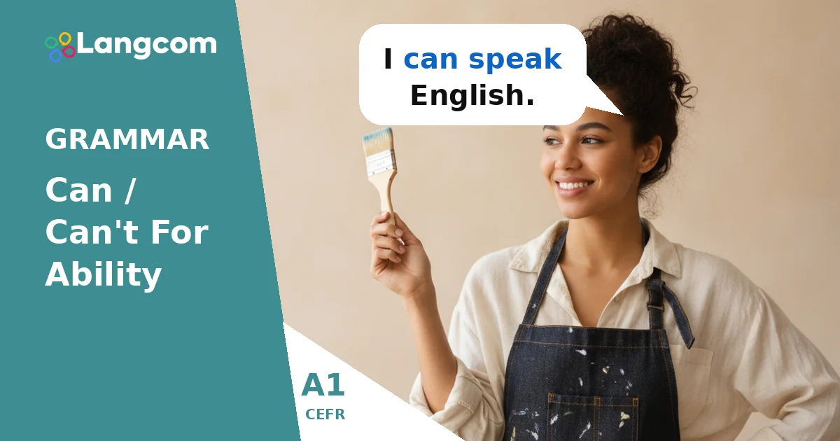 Can and Can’t for Ability: A1 English Grammar Can and Can't for Ability: A1 English Grammar — A1 English grammar lesson by Langcom