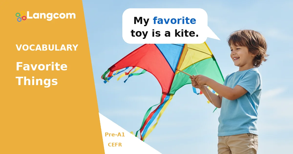 Learn English: Favorite Things Vocabulary (Pre-A1) Learn English: Favorite Things Vocabulary (Pre-A1) — Pre-A1 English vocabulary lesson by Langcom