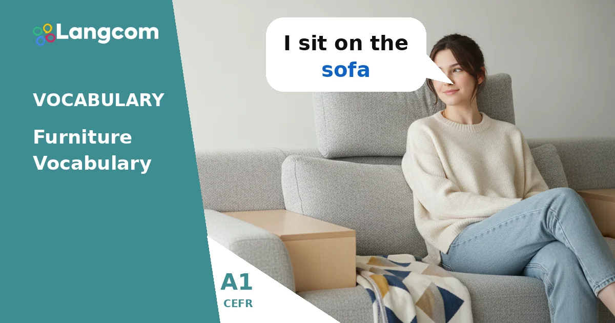 A1 English Furniture Vocabulary: Learn Words for Your Home A1 English Furniture Vocabulary: Learn Words for Your Home — A1 English vocabulary lesson by Langcom