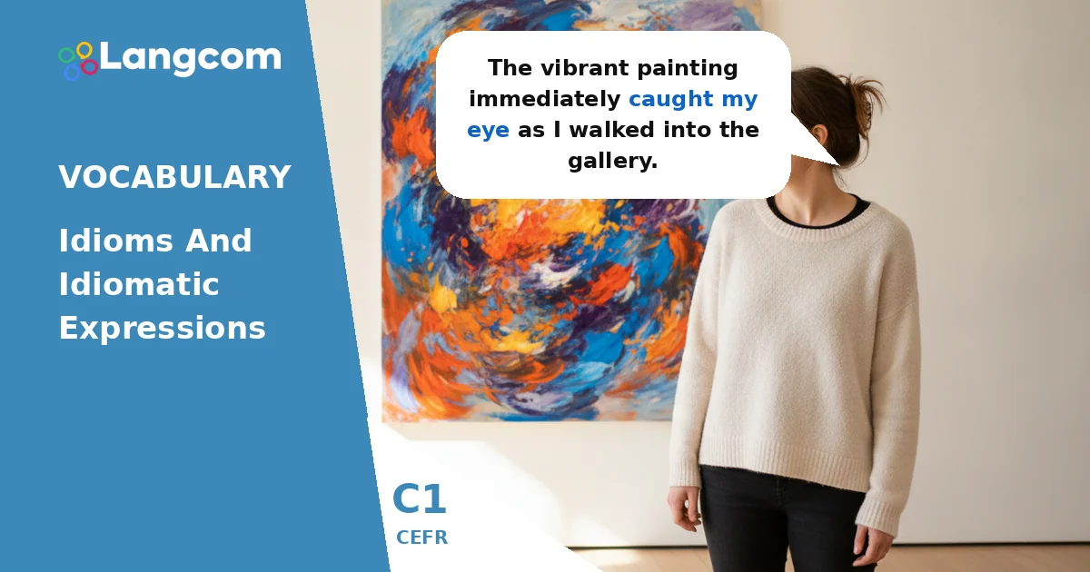 C1 English Eye Idioms: See Eye to Eye on Advanced Expressions — C1 English vocabulary lesson by Langcom